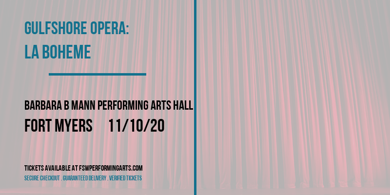 Gulfshore Opera: La Boheme at Barbara B Mann Performing Arts Hall tickets Gulfshore Opera: La Boheme at Barbara B Mann Performing Arts Hall