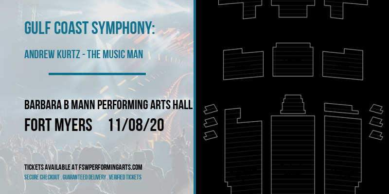 Gulf Coast Symphony: Andrew Kurtz - The Music Man [POSTPONED] at Barbara B Mann Performing Arts Hall