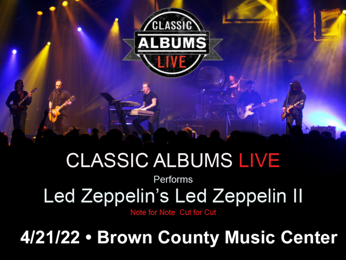 Classic Albums Live Tribute Show: Led Zeppelin - Led Zeppelin II at Brown County Music Center