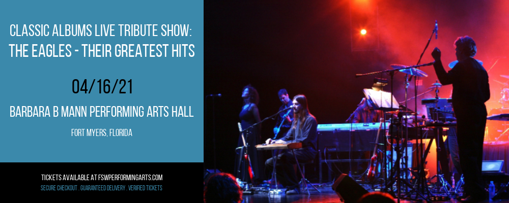 Classic Albums Live Tribute Show: The Eagles - Their Greatest Hits at Barbara B Mann Performing Arts Hall tickets Classic Albums Live Tribute Show: The Eagles - Their Greatest Hits at Barbara B Mann Performing Arts Hall