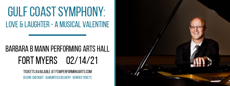 Gulf Coast Symphony: Love & Laughter - A Musical Valentine at Barbara B Mann Performing Arts Hall tickets Gulf Coast Symphony: Love & Laughter - A Musical Valentine at Barbara B Mann Performing Arts Hall