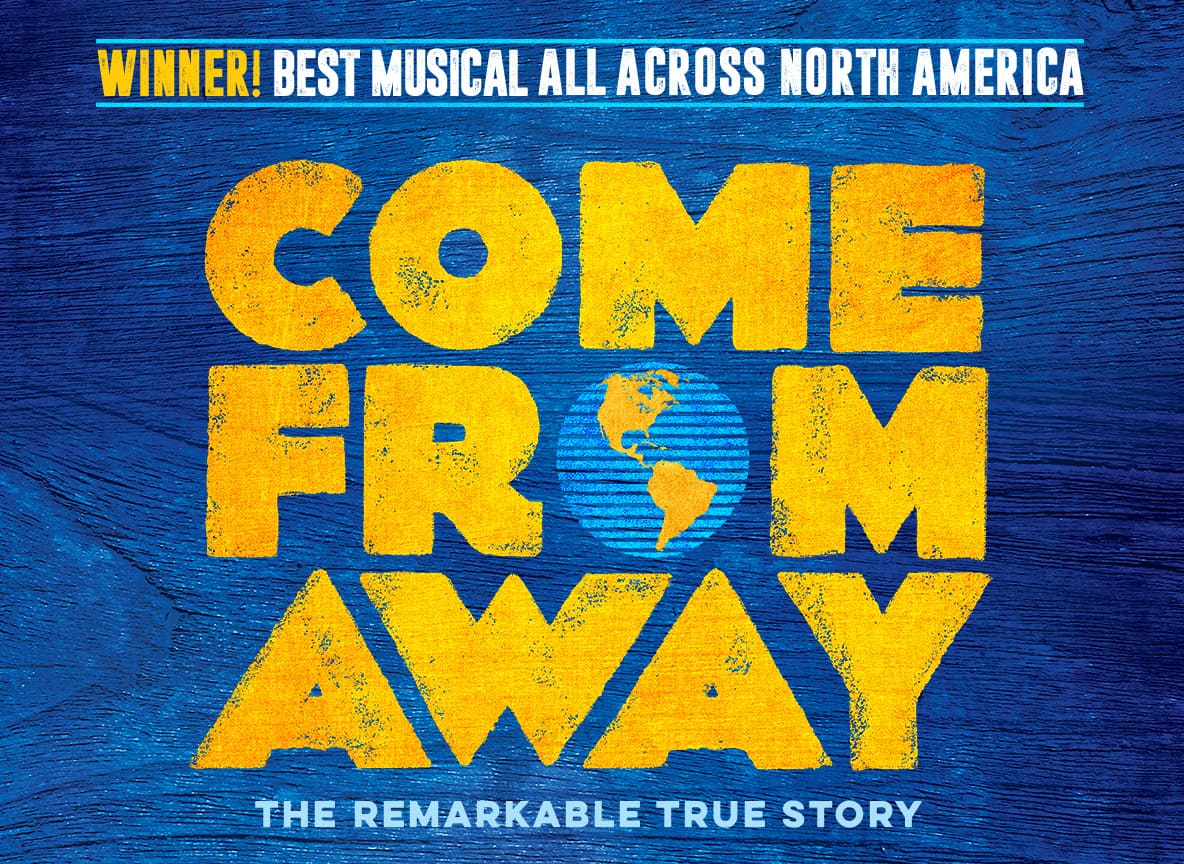 Come From Away at Barbara B Mann Performing Arts Hall