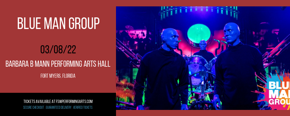 Blue Man Group at Barbara B Mann Performing Arts Hall tickets Blue Man Group at Barbara B Mann Performing Arts Hall