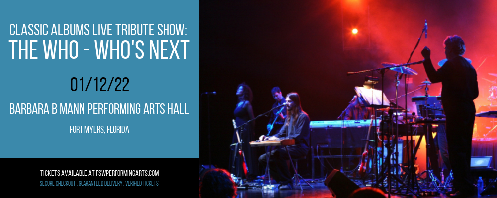 Classic Albums Live Tribute Show: The Who - Who's Next at Barbara B Mann Performing Arts Hall tickets Classic Albums Live Tribute Show: The Who - Who's Next at Barbara B Mann Performing Arts Hall