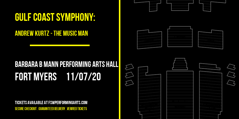 Gulf Coast Symphony: Andrew Kurtz - The Music Man [CANCELLED] at Barbara B Mann Performing Arts Hall
