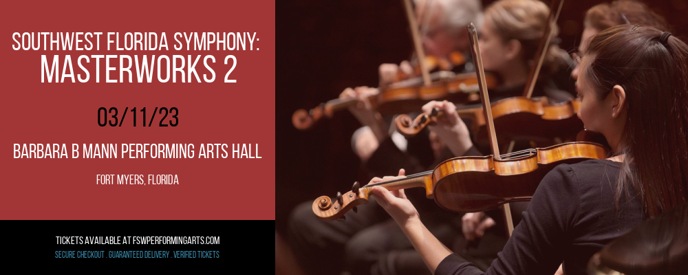 Southwest Florida Symphony: Masterworks 2 at Barbara B Mann Performing Arts Hall tickets Southwest Florida Symphony: Masterworks 2 at Barbara B Mann Performing Arts Hall