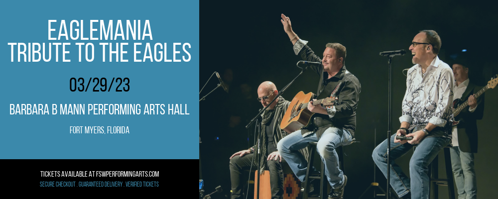Eaglemania - Tribute To The Eagles at Barbara B Mann Performing Arts Hall tickets Eaglemania - Tribute To The Eagles at Barbara B Mann Performing Arts Hall
