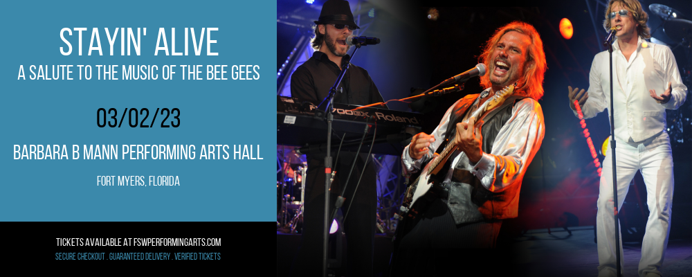 Stayin' Alive - A Salute To The Music of The Bee Gees at Barbara B Mann Performing Arts Hall tickets Stayin' Alive - A Salute To The Music of The Bee Gees at Barbara B Mann Performing Arts Hall