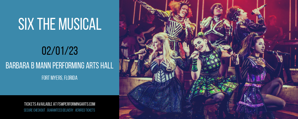 Six The Musical at Barbara B Mann Performing Arts Hall tickets Six The Musical at Barbara B Mann Performing Arts Hall