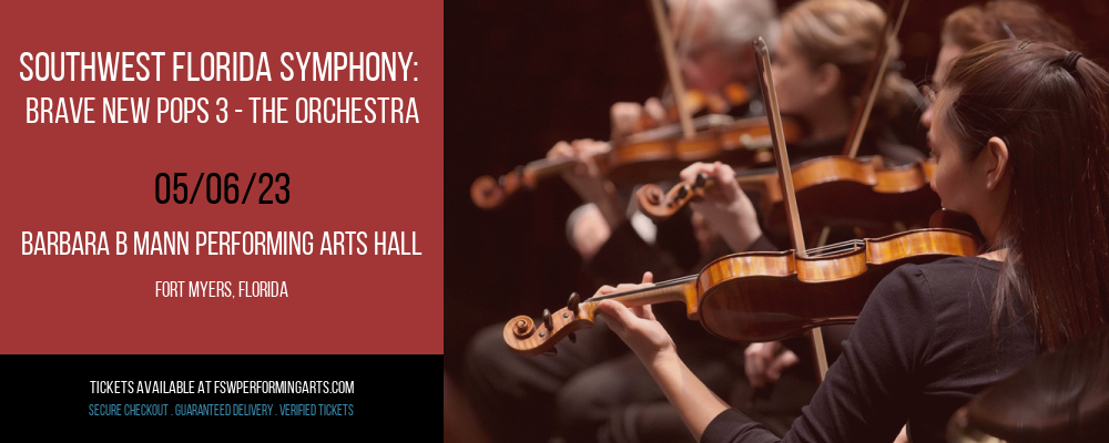Southwest Florida Symphony: Brave New Pops 3 - The Orchestra at Barbara B Mann Performing Arts Hall tickets Southwest Florida Symphony: Brave New Pops 3 - The Orchestra at Barbara B Mann Performing Arts Hall