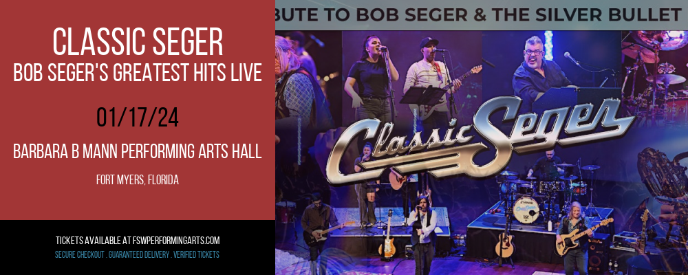 Classic Seger - Bob Seger's Greatest Hits Live at Barbara B Mann Performing Arts Hall